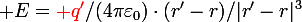 \large E={\red q'}/(4\pi\varepsilon_0)\cdot(r'-r)/|r'-r|^3