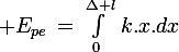 \large E_{pe}\,=\,\int_0^{\Delta l}\,k.x.dx