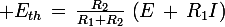 \large E_{th}\,=\,\frac{R_2}{R_1+R_2}\,\left(E\,+\,R_1I\right)