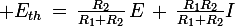 \large E_{th}\,=\,\frac{R_2}{R_1+R_2}\,E\,+\,\frac{R_1R_2}{R_1+R_2}I