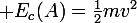 \large E_c(A)=\frac{1}{2}mv^2