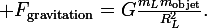 \large F_\mathrm{gravitation}=G\frac{m_Lm_\mathrm{objet}}{R_L^2}.