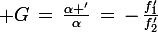 \large G\,=\,\frac{\alpha '}{\alpha}\,=\,-\,\frac{f_1'}{f_2'}