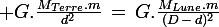 \large G.\frac{M_{Terre}.m}{d^2}\,=\,G.\frac{M_{Lune}.m}{(D\,-\,d)^2}