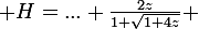 \large H=... \frac{2z}{1+\sqrt{1+4z}} 