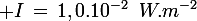 \large I\,=\,1,0.10^{-2}\,\,\,W.m^{-2}