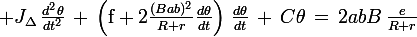 \large J_{\Delta}\,\frac{d^2\theta}{dt^2}\,+\,\left(\textrm{f}+2\frac{(Bab)^2}{R+r}\frac{d\theta}{dt}\right)\,\frac{d\theta}{dt}\,+\,C\theta\,=\,2abB\,\frac{e}{R+r}