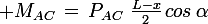 \large M_{AC}\,=\,P_{AC}\,\,\frac{L-x}{2}\,cos\,\alpha