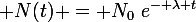 \large N(t) = N_0~e^{- \lambda t}