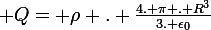 \large Q= \rho . \frac{4. \pi . R^3}{3. \epsilon_0}