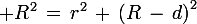 \large R^2\,=\,r^2\,+\,\left(R\,-\,d\right)^2