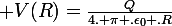 \large V(R)=\frac{Q}{4. \pi .\epsilon_0 .R}