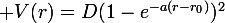 \large V(r)=D(1-e^{-a(r-r_0)})^2