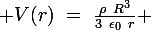 \large V(r)~=~\frac{\rho~R^3}{3~\epsilon_0~r} 