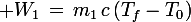\large W_1\,=\,m_1\,c\,(T_f-T_0)