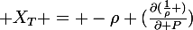 \large X_{T} = -\rho (\frac{\partial(\frac{1}{\rho} )}{\partial P})