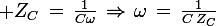 \large Z_C\,=\,\frac{1}{C\omega}\,\Rightarrow\,\omega\,=\,\frac{1}{C\,Z_C}