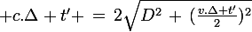 \large c.\Delta t' \,=\,2\sqrt{D^2\,+\,(\frac{v.\Delta t'}{2})^2}