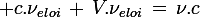 \large c.\nu_{eloi}\,+\,V.\nu_{eloi}\,=\,\nu.c