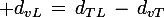\large d_{vL}\,=\,d_{TL}\,-\,d_{vT}