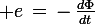 \large e\,=\,-\,\frac{d\Phi}{dt}