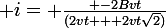 \large i= \frac{ -2Bvt}{(2vt + 2vt\sqrt{2})}