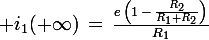 \large i_1(+\infty)\,=\,\frac{e\,\left(1\,-\,\frac{R_2}{R_1+R_2}\right)}{R_1}