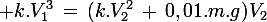 \large k.V_1^3\,=\,(k.V_2^2\,+\,0,01.m.g)V_2