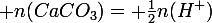 \large n(CaCO_{3})= \frac{1}{2}n(H^{+})