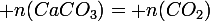 \large n(CaCO_{3})= n(CO_{2})