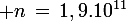 \large n\,=\,1,9.10^{11}