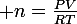 \large n=\frac{PV}{RT}