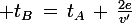 \large t_B\,=\,t_A\,+\,\frac{2e}{v'}