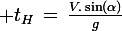 \large t_H\,=\,\frac{V.\sin(\alpha)}{g}