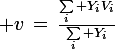 \large v\,=\,\frac{\sum_i Y_iV_i}{\sum_i Y_i}