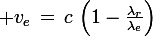\large v_e\,=\,c\,\left(1-\frac{\lambda_r}{\lambda_e}\right)