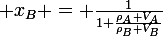 \large x_B = \frac{1}{1+\frac{\rho_A V_A}{\rho_B V_B}}