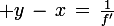 \large y\,-\,x\,=\,\frac{1}{f'}
