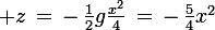 \large z\,=\,-\,\frac{1}{2}g\frac{x^2}{4}\,=\,-\,\frac{5}{4}x^2
