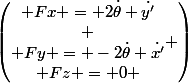 \left(\begin{matrix} Fx = 2\dot{\theta} \dot{y'}\\ \\ Fy = -2\dot{\theta} \dot{x'}\\ Fz = 0 \end{matrix} \right)