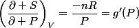 \left(\dfrac{\partial S}{\partial P}\right)_V=\dfrac{-nR}{P}=g'(P)