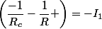 \left(\dfrac{-1}{R_c}-\dfrac{1}{R} \right)=-I_1