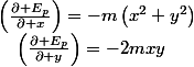 \left(\frac{\partial E_{p}}{\partial x}\right)=-m\left(x^{2}+y^{2}\right)\quad;\quad\left(\frac{\partial E_{p}}{\partial y}\right)=-2mxy