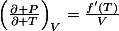 \left(\frac{\partial P}{\partial T}\right)_{V}=\frac{f'(T)}{V}