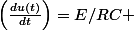 \left(\frac{du(t)}{dt}\right)=E/RC 