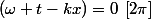 \left(\omega t-kx\right)=0\:\left[2\pi\right]