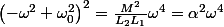 \left(-\omega^{2}+\omega_{0}^{2}\right)^{2}=\frac{M^{2}}{L_{2}L_{1}}\omega^{4}=\alpha^{2}\omega^{4}
