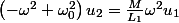 \left(-\omega^{2}+\omega_{0}^{2}\right)u_{2}=\frac{M}{L_{1}}\omega^{2}u_{1}