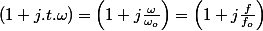 \left(1+j.t.\omega\right)=\left(1+j\frac{\omega}{\omega_{o}}\right)=\left(1+j\frac{f}{f_{o}}\right)