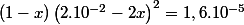\left(1-x\right)\left(2.10^{-2}-2x\right)^{2}=1,6.10^{-5}
